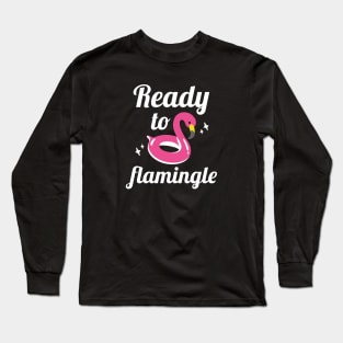 Ready To Flamingle Long Sleeve T-Shirt